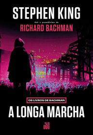 Title: A Longa Marcha: Os Livros de Bachman, Author: Stephen King