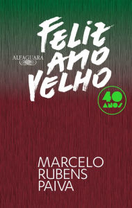 Title: Feliz ano velho (Edição comemorativa de 40 anos), Author: Marcelo Rubens Paiva