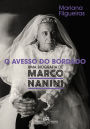 O avesso do bordado: Uma biografia de Marco Nanini