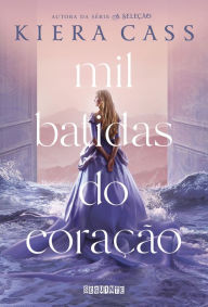 Title: Mil batidas do coração, Author: Kiera Cass