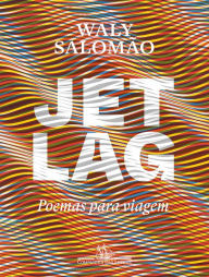 Title: Jet lag: Poemas para viagem, Author: Waly Salomão