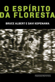 Title: O espírito da floresta, Author: Bruce Albert
