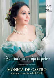 Title: Sentindo na Própria Pele - Vol. 1, Author: Mônica[AUTHOR De Castro