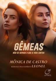 Title: Gêmeas - Não se Separa o que a Vida Juntou, Author: Mônica de Castro