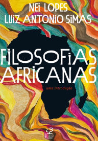 Title: Filosofias africanas: Uma introdução, Author: Nei Lopes
