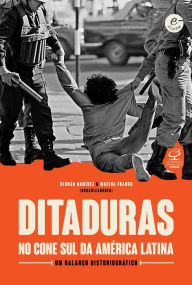 Title: Ditaduras no Cone Sul da América Latina, Author: Hernán Ramírez