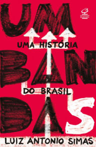 Title: Umbandas: Uma história do Brasil, Author: Luiz Antônio Simas