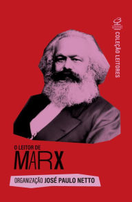 Title: O leitor de Marx, Author: José Paulo Netto