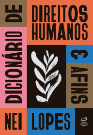Title: Dicionário de direitos humanos e afins, Author: Nei Lopes