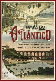 Title: Irmãs do Atlântico, Author: Ynaê Lopes dos Santos