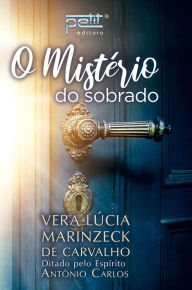 Title: O mistério do sobrado, Author: Vera Lúcia Marinzeck de Carvalho