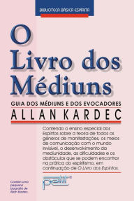 Title: O Livro dos Médiuns: Guia dos médiuns e dos evocadores, Author: Allan Kardec