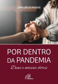 Title: Por dentro da pandemia: Deus e nossas dores, Author: João Décio Passos