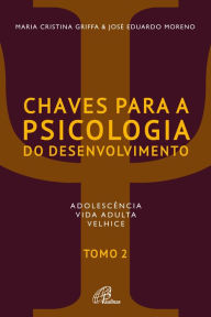 Title: Chaves para a psicologia do desenvolvimento - tomo 2, Author: José Eduardo Moreno