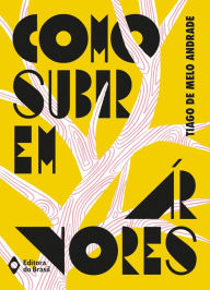 Title: Como subir em árvores, Author: Tiago De Melo Andrade