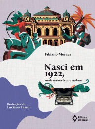 Title: Nasci em 1922, ano da semana de arte moderna, Author: Fabiano Moraes