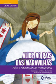 Title: Alice no País das Maravilhas: Alice's adventures in Wonderland, Author: Lewis Carroll