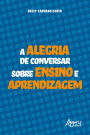 A Alegria de Conversar sobre Ensino e Aprendizagem