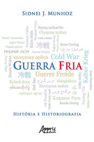 Title: Guerra Fria História e Historiografia, Author: Sidnei José Munhoz