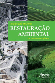 Title: Restauração Ambiental de Sistemas Complexos, Author: Juarês José Aumond