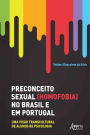 Preconceito Sexual (Homofobia) no Brasil e em Portugal:: Uma Visão Transcultural de Alunos de Psicologia