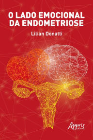Title: O Lado Emocional da Endometriose, Author: Lilian Donatti