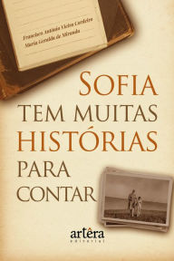 Title: Sofia tem Muitas Histórias para Contar, Author: Francisco Antônio Vieira Cordeiro
