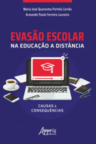 Title: Evasão Escolar na Educação à Distância: Causas e Consequências, Author: Maria José Quaresma Portela Corrêa