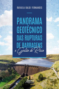 Title: Panorama Geotécnico das Rupturas de Barragens e Gestão de Risco, Author: Denise Schmitt Garcia