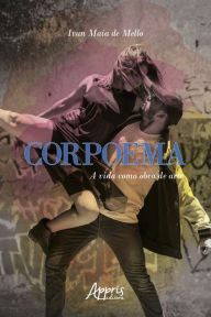 Title: Corpoema: A Vida como Obra de Arte, Author: Ivan Maia de Mello
