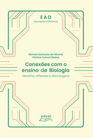 Title: Conexões com o ensino de biologia: desafios, reflexões e abordagens, Author: Silmara Sartoreto de Oliveira