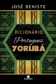 Title: Dicionário Português-Yorùbá, Author: José Beniste