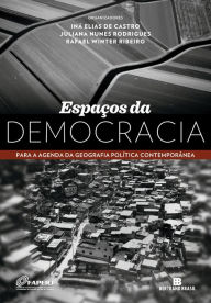 Title: Espaços da democracia: Para a agenda da geografia política contemporânea, Author: Iná Elias de Castro