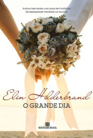 Title: O grande dia, Author: Elin Hilderbrand