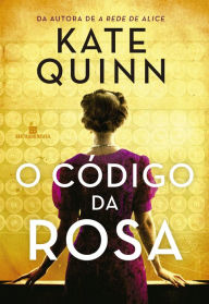 Title: O código da rosa, Author: Kate Quinn