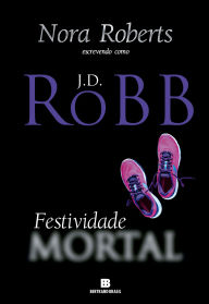 Title: Festividade Mortal, Author: J. D. Robb