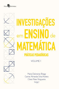 Title: Investigações em ensino de matemática: Práticas pedagógicas, Author: Maria Dalvirene Braga