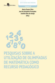 Title: Pesquisas sobre a utilização de olimpíadas de matemática como recurso pedagógico, Author: Alecio Soares Silva