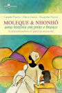 Moleque & Nhonhô: Uma história em preto e branco (a criança brasileira no período escravista)