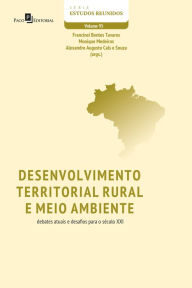 Title: Desenvolvimento territorial rural e meio ambiente: Debates atuais e desafios para o século XXI, Author: Francinei Bentes Tavares