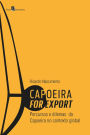 Capoeira for export: Percursos e Dilemas da Capoeira no Contexto Global