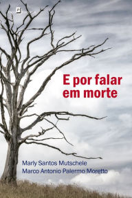 Title: E por falar em morte, Author: Marly Santos Mutschele