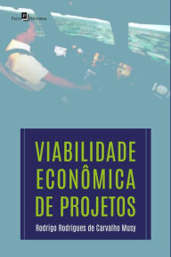 Title: Viabilidade econômica de projetos, Author: Rodrigo Rodrigues De Carvalho Musy