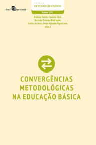 Title: Convergências metodológicas na educação básica, Author: Robson Santos Camara Silva