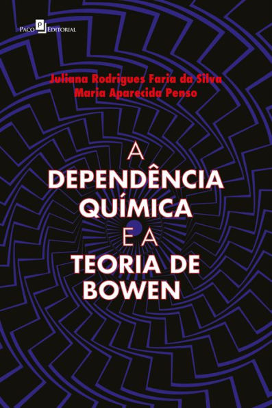 A Dependência Química e a Teoria de Bowen