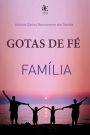 Gotas de Fé: Família