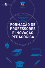 Title: Formação de professores e inovação pedagógica: Contextos, processos e evoluções, Author: Jurema Iara Reis Belli