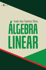 Title: Álgebra Linear, Author: Joab dos Santos Silva