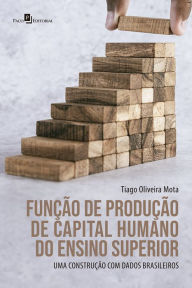 Title: Função de produção de capital humano do ensino superior: Uma construção com dados brasileiros, Author: Tiago Oliveira Mota