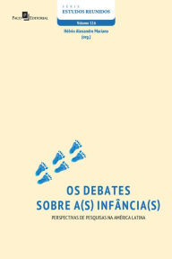 Title: Os debates sobre a(s) Infância(s): Perspectivas de pesquisas na América Latina, Author: Hélvio Alexandre Mariano